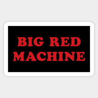 Big Red Machine Sticker